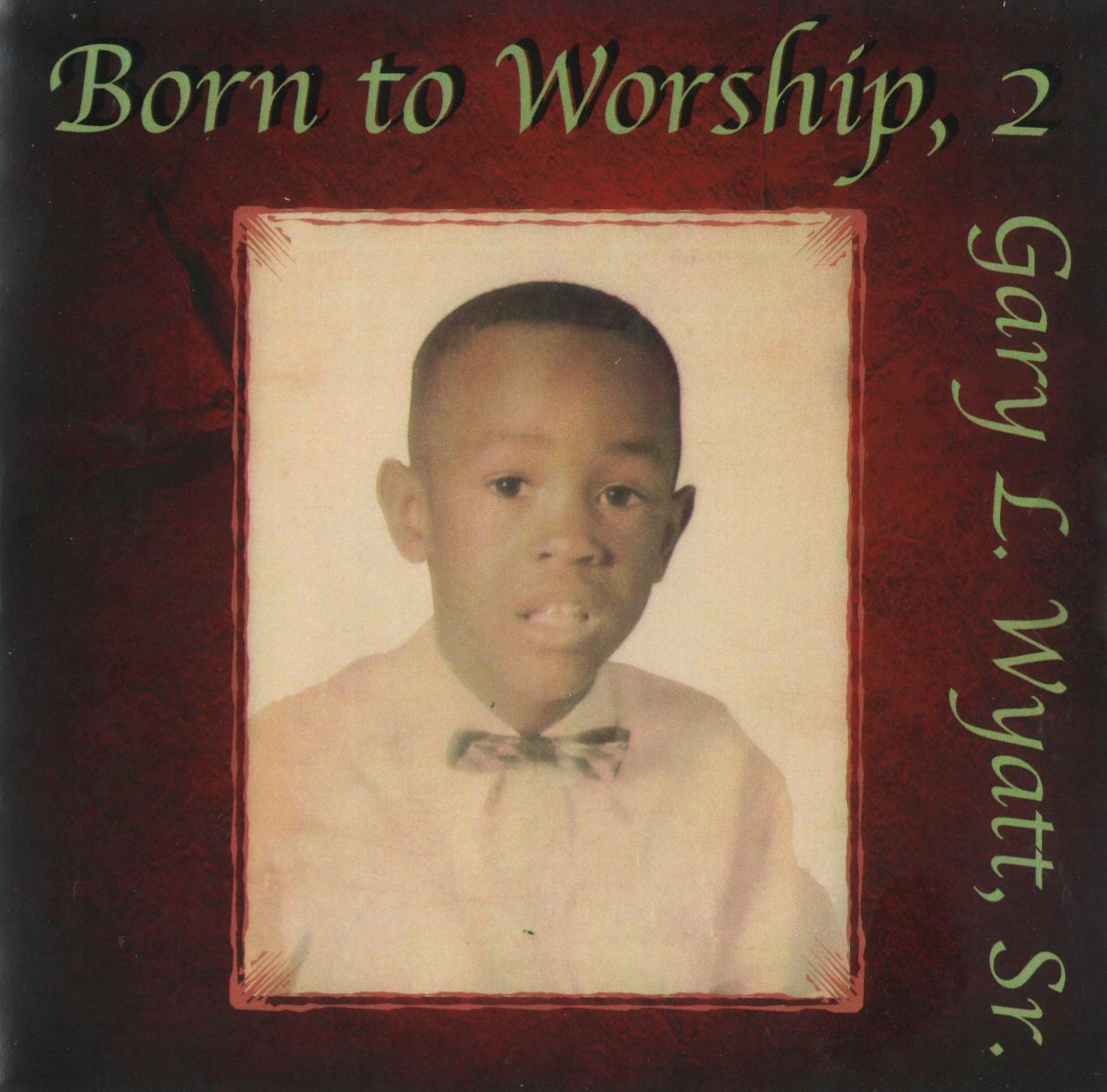 Born to Worship 2